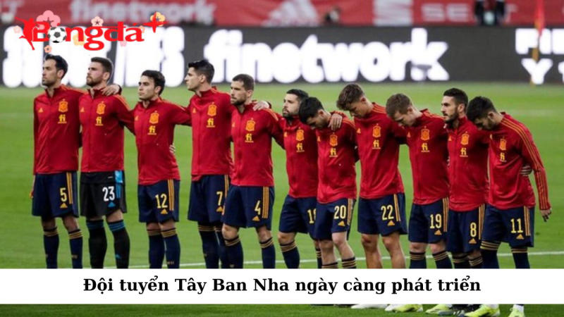 Đội tuyển Tây Ban Nha ngày càng phát triển với thế hệ cầu thủ mới